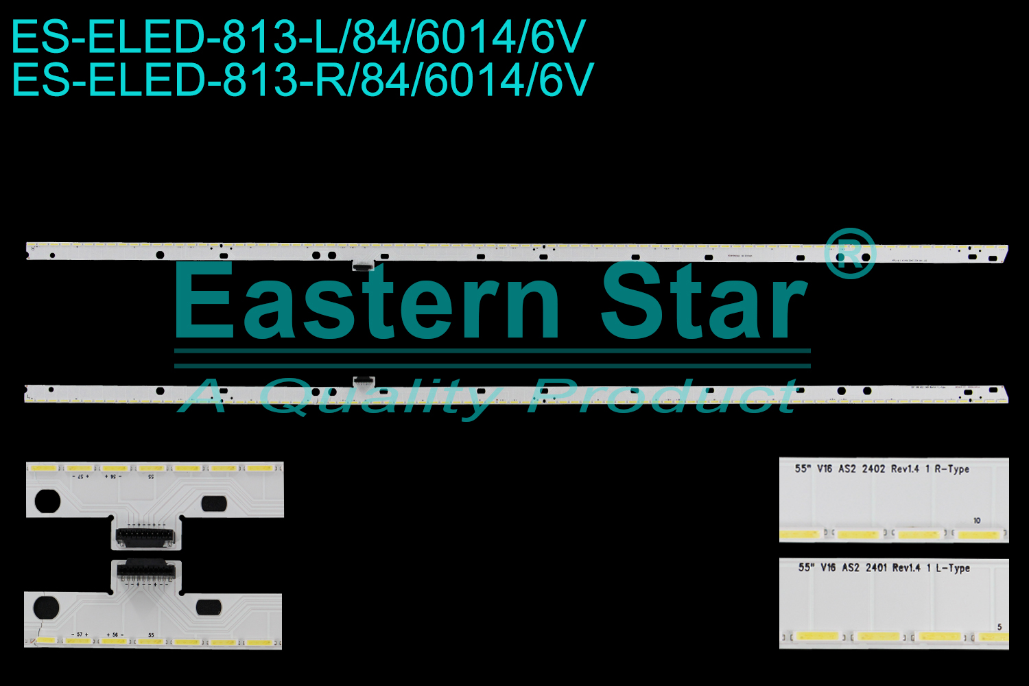 ES-ELED-813 ELED/EDGE TV backlight use for 55'' Lg 55UH950V R:55" V16 AS2 2402 Rev1.4 1 R-Type UK3418 CC 6916A2402A L:55" V16 AS2 2401 Rev1.4 1 L-Type UK3418 CC 6916L2401A  LED STRIPS(2)