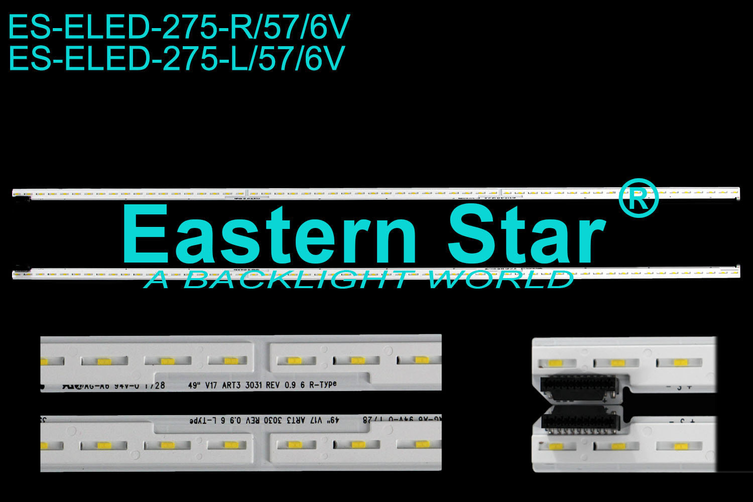 ES-ELED-275 ELED/EDGE TV backlight use for 49'' LG 49UJ750V-ZB 49" V17 ART3 3030 REV 0.9 6 L-Type 49" V17 ART3 3031 REV 0.9 6 R-Type LED STRIPS(2)