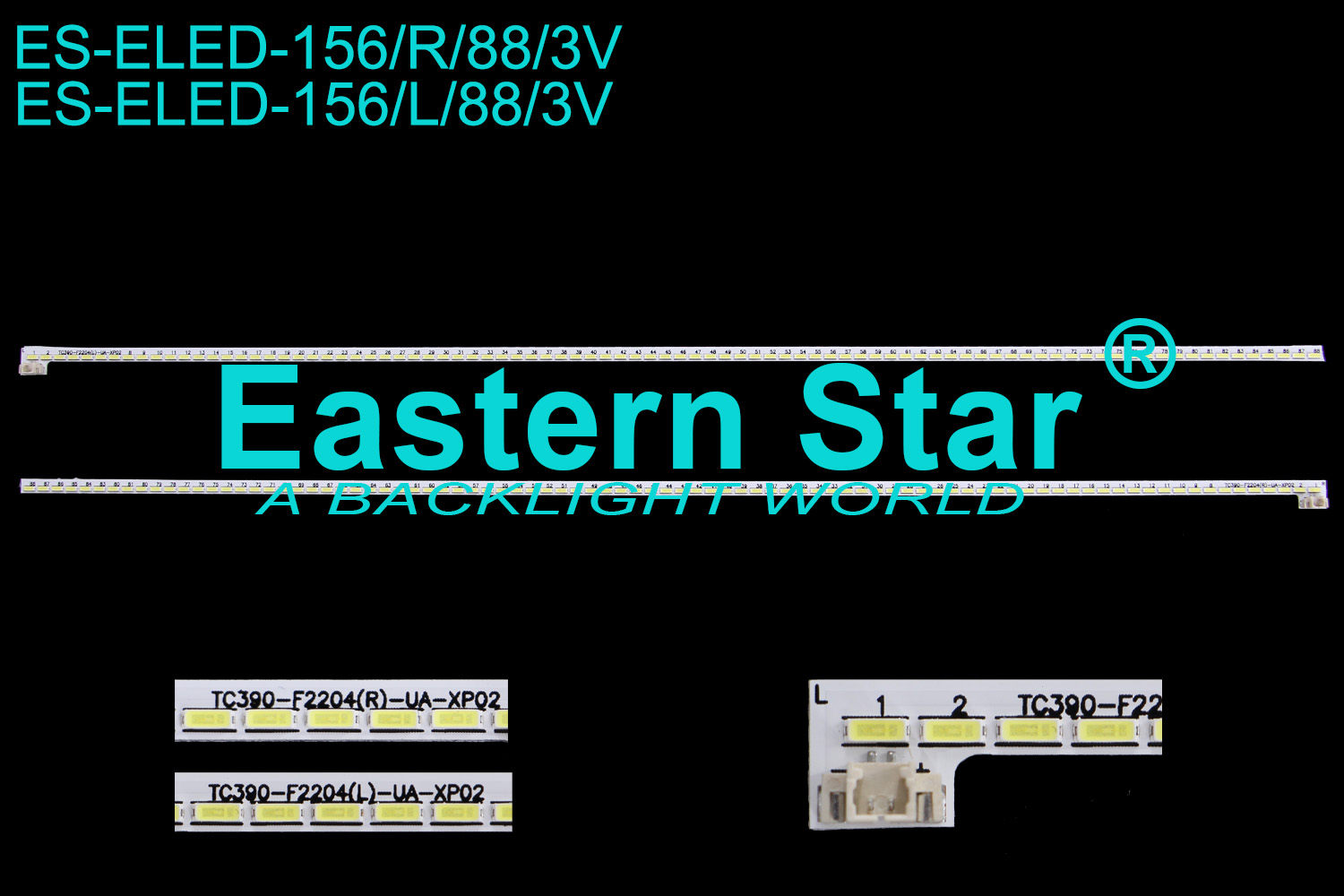 ES-ELED-156 ELED/EDGE TV backlight use for 39'' 88LEDs R/L: TC390-F2204(R/L)-UA-XP02 LED STRIPS(2)