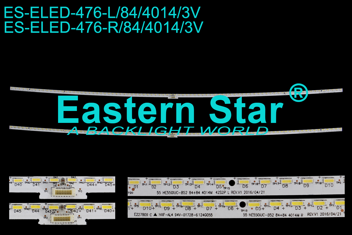 ES-ELED-476 ELED/EDGE TV backlight use for 55'' Hisense H55M6600,H55MEC5650  55 HE550IUC-B52 84+84 4014M R  / 55 HE550IUC-B52 84+84 4014M L  LED STRIPS(2）