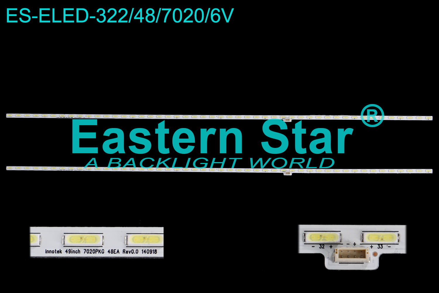 ES-ELED-322 ELED/EDGE TV backlight use for 49'' Sony XBR-49X830C  49INCH 7020PKG 48EA REV0.0 140918 LED STRIPS(2)