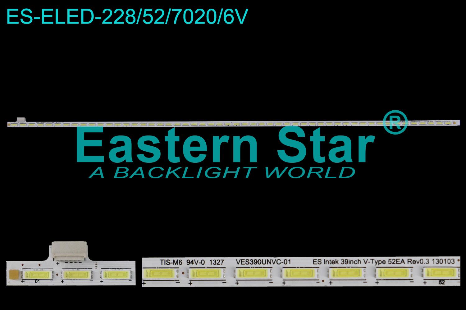 ES-ELED-228 ELED/EGDE TV Backlight 39'' use for Vestel  39INCH V-TYPE 7020PKG EMC TYPE 52EA REV0.3 130103（1）