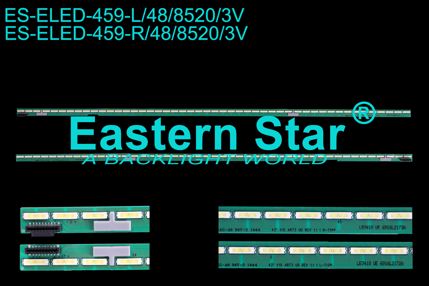 ES-ELED-459 ELED/EDGE TV backlight use for 43'' Lg 43LF5700  L/R: 43"  V15 ART3 UD  REV 1.1 L/R-TYPE LED STRIPS(2）