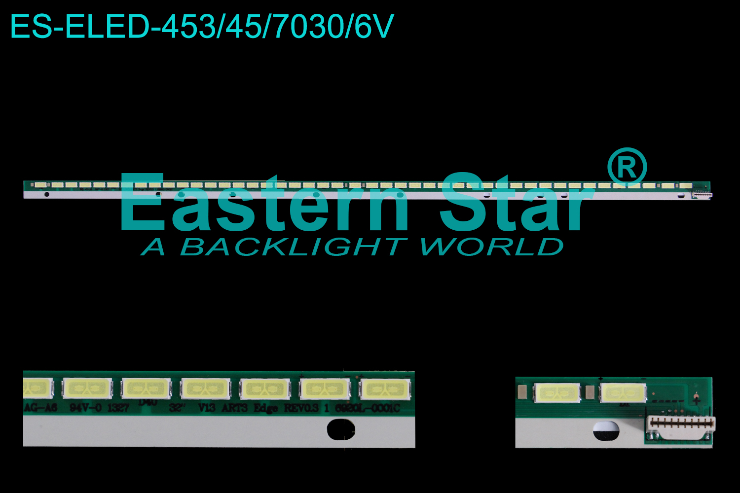 ES-ELED-453 ELED/EDGE TV backlight use for 32'' Lg 32LS575T AT0903B 32" V13 ART3 EDGE  REV0.3 1 6920L-0001C LED STRIPS(1）
