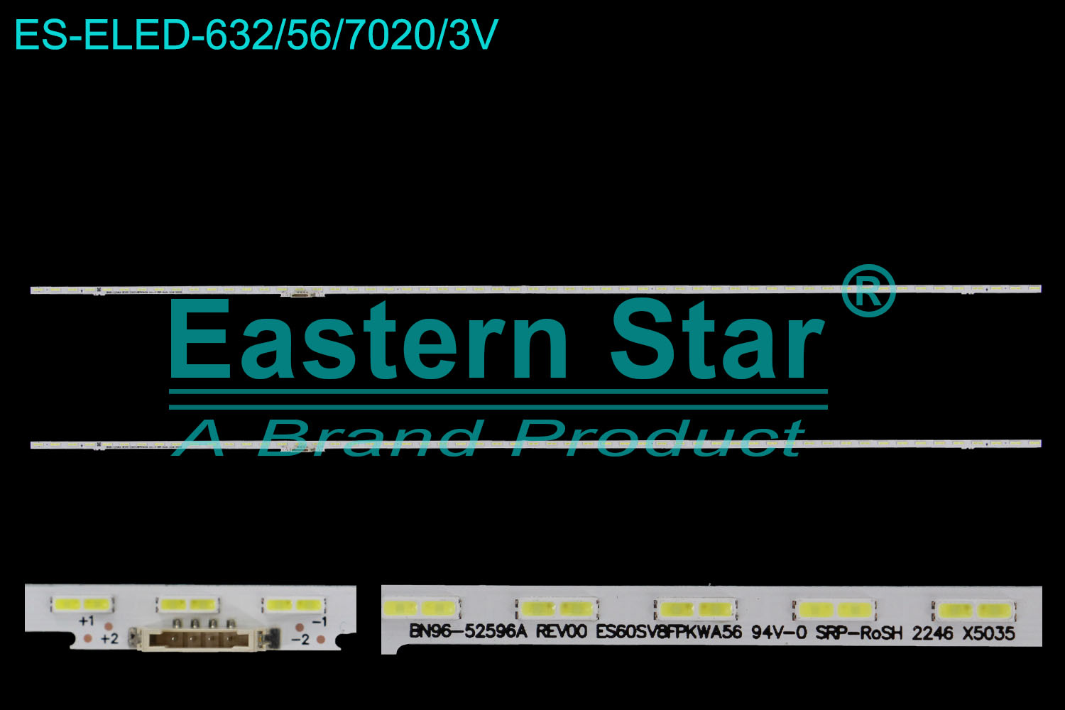 ES-ELED-632 ELED/EDGE TV backlight use for 60'' Samsung UN60AU8000 BN96-52596A  REV00  ES60SV8FPKWA56 94V-0 SRP-RoSH 2246 X5035 LED STRIPS(2)