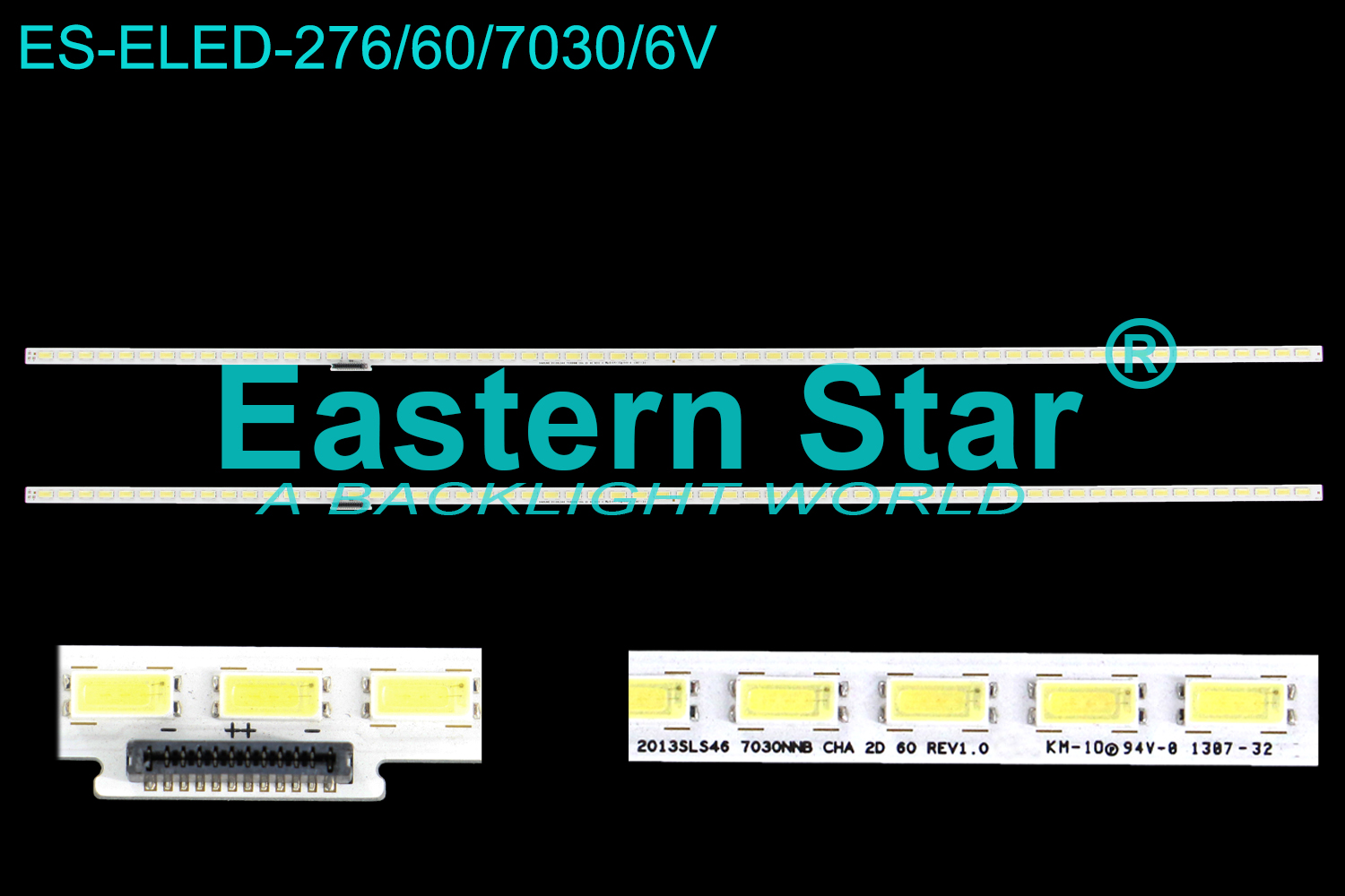ES-ELED-276 ELED/EDGE TV backlight use for 42'' Samsung 2013SLS46 7030NNB CHA 2D 60 REV1.0 LED STRIPS(2)