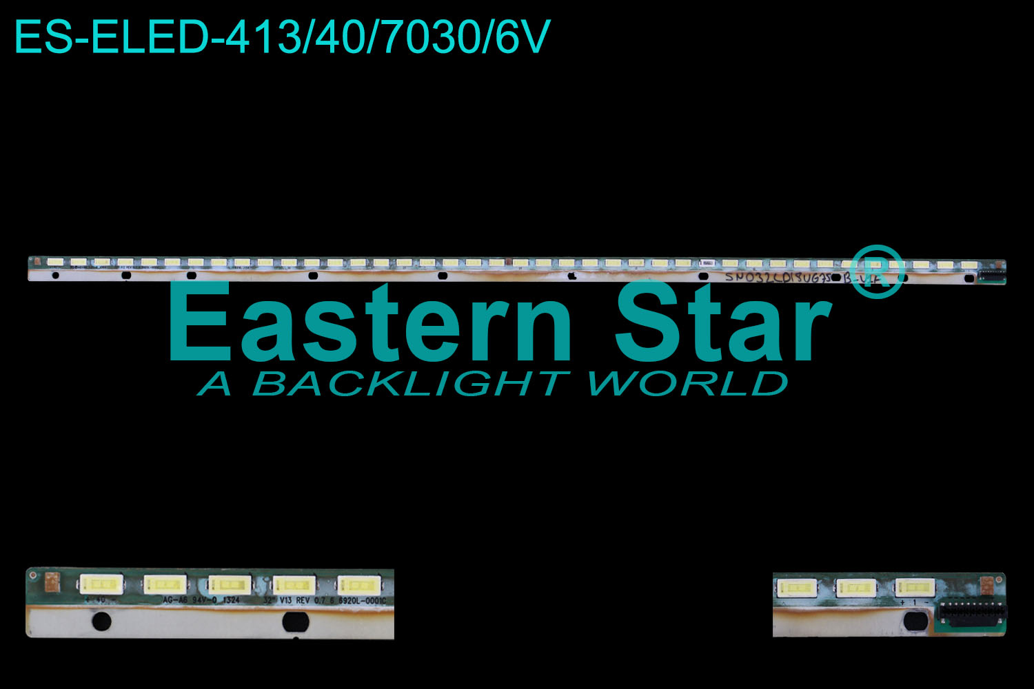 ES-ELED-413 ELED/EDGE TV backlight use for 32'' Sunny SN032LD306 32" V13 REV 0.7 6 6920L-0001C 6916L1315A  LED STRIPS(1)