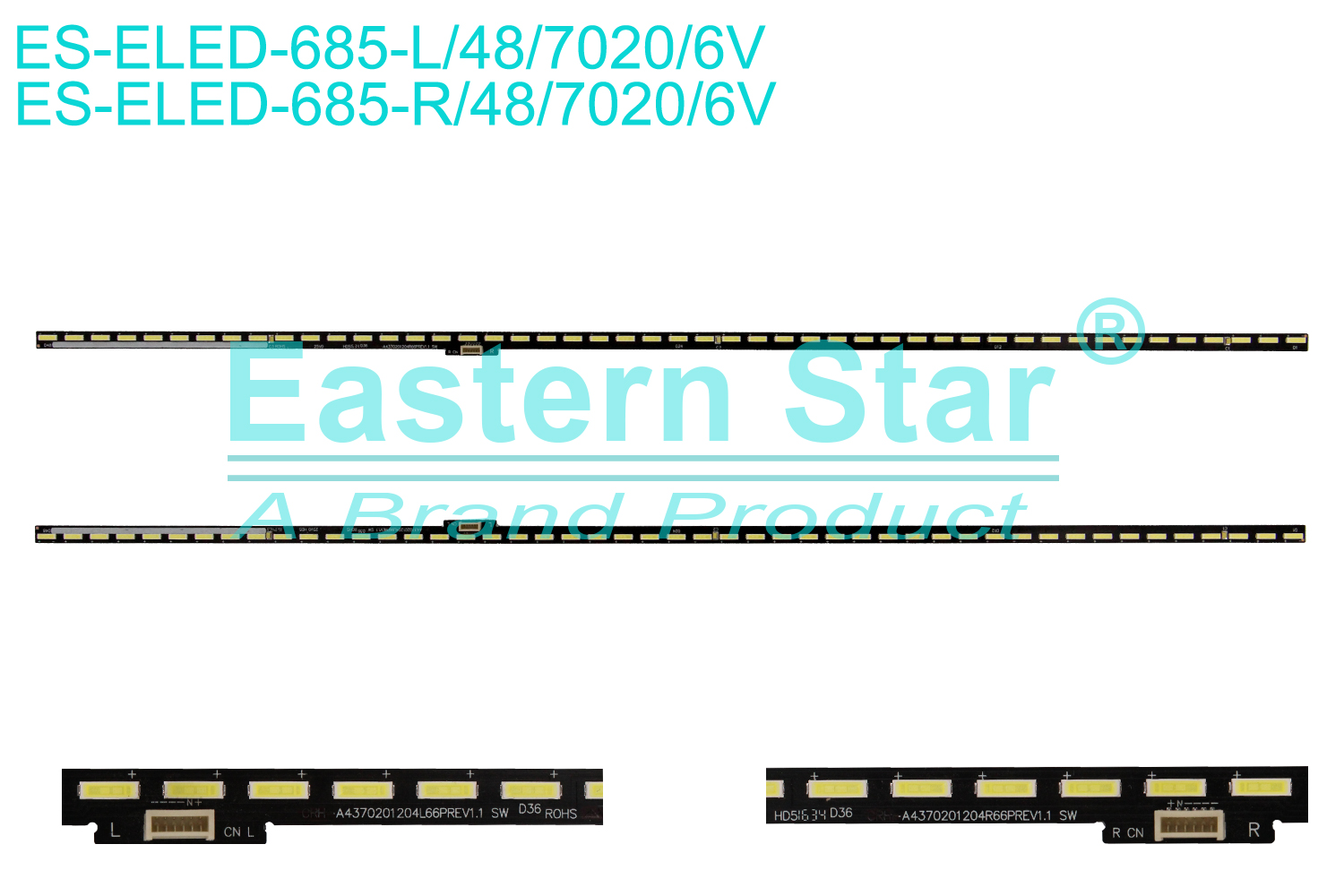 ES-ELED-685 ELED/EDGE TV backlight use for 43'' Skyworth 43G7200 L:A4370201204L66PREV1.1 SW  ROSH 94V-0 25V0   R:A4370201204R66PREV1.1 SW  ROSH 94V-0 25V0 LED STRIPS(2)