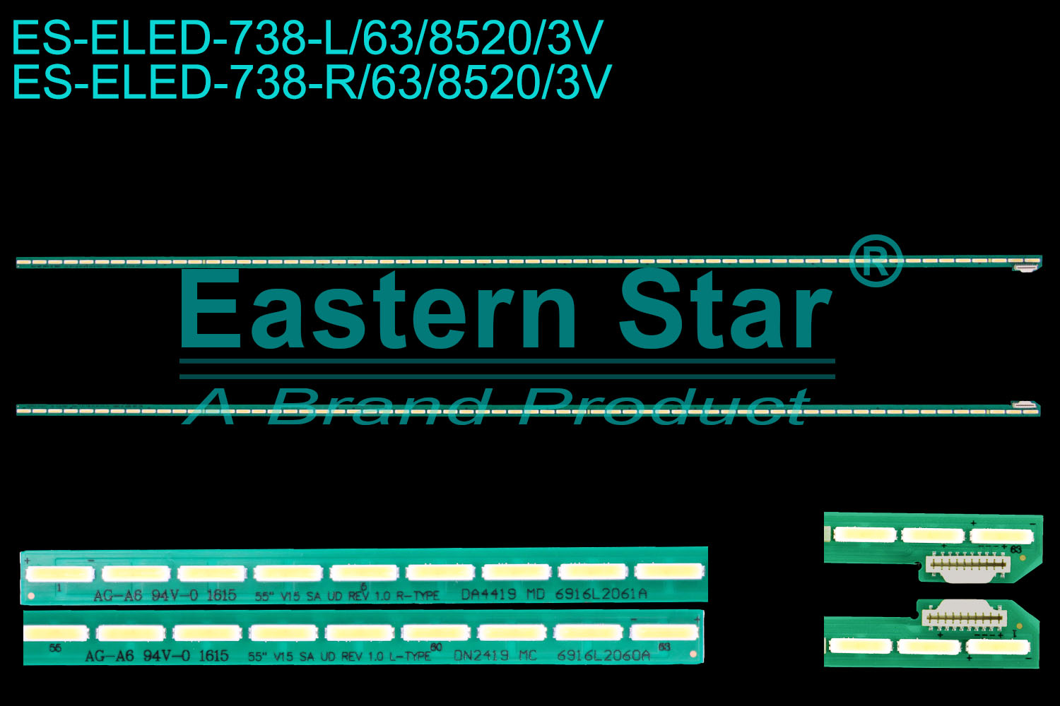 ES-ELED-738 ELED/EDGE TV backlight use for 55'' Lg 55UF8500  55'' V15 SA UD REV 1.0 R-TYPE DA4419 MD 6916L2061A     55'' V15 SA UD REV 1.0 L-TYPE DN4419 MC 6916L2060A    6922L-0160A LED STRIPS(2)