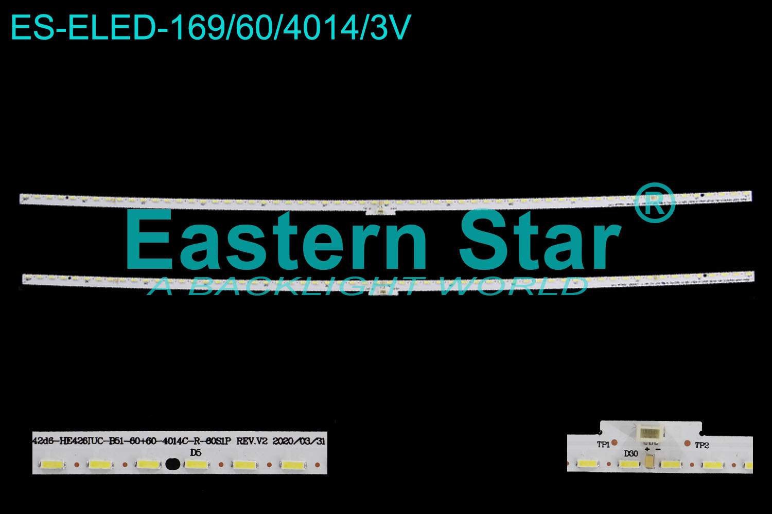 ES-ELED-169 ELED/EDGE TV backlight 43'' 60LEDs 42d6-HE426IUC-B51-60+60-4014C-R-60S1P REV.V2 2020/03/31 LED STRIPS(2)