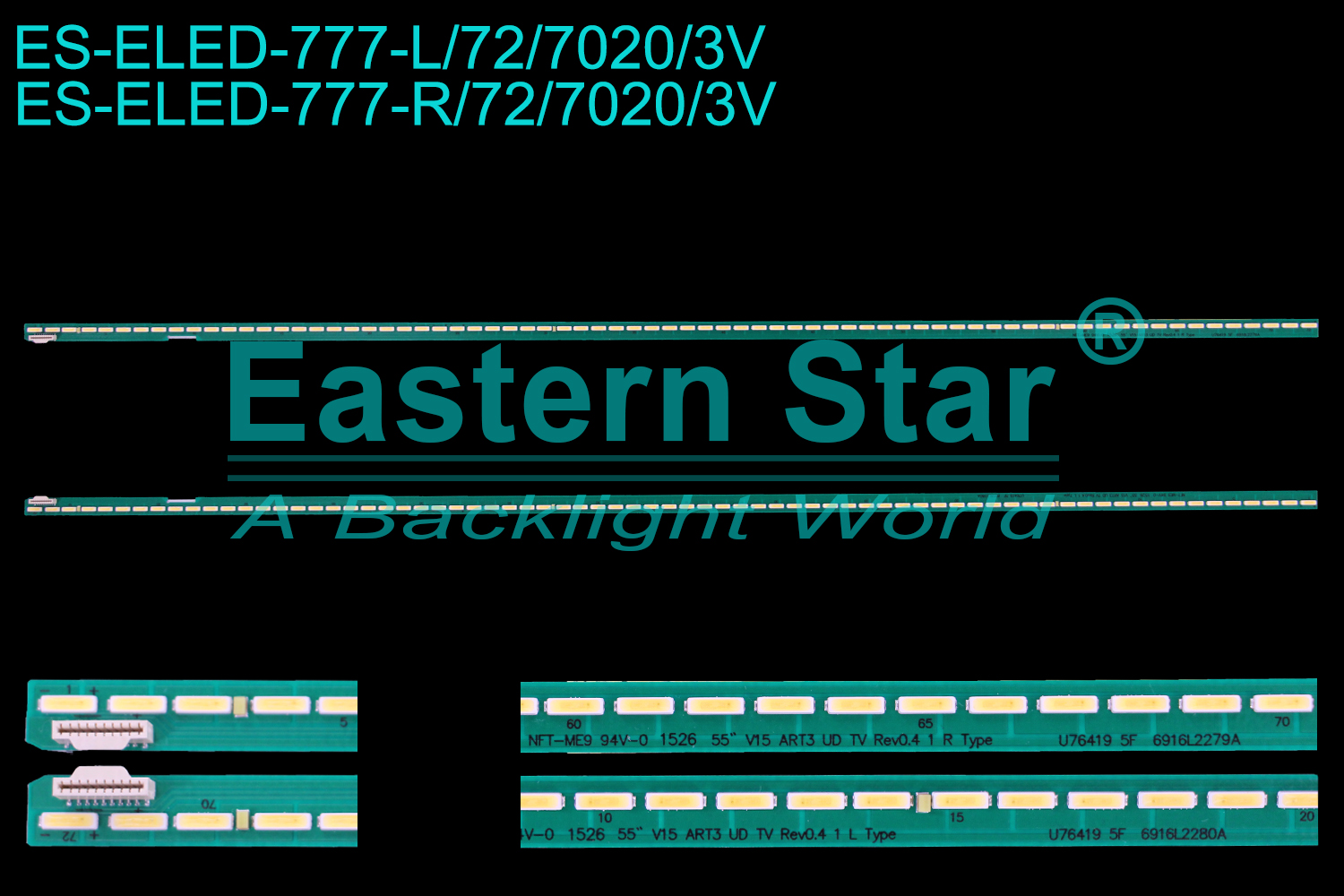 ES-ELED-777 ELED/EDGE TV backlight use for 55'' Lg  LG55UF6800-cA L:55" V15 ART3 UD TV Rev0.4 1 L Type U76419 5F 6916L2280A  R:55" V15 ART3 UD TV Rev0.4 1 R Type U76419 5F 6916L2279A LED STRIPS(2)