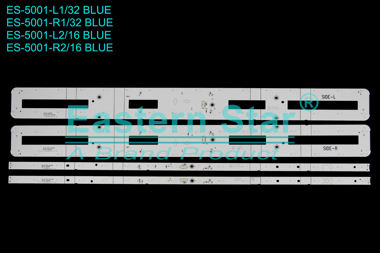 ES-5001 LED TV Backlight use for 65" Tcl  L1:G0104-000269 40-65T7K0-DLA1AG N0102-000245 R1:G0104-000268 40-65T7K3-DLA1AG N0102-000246 L2:G0104-000267 40-65T7K1-DLA1AG N0102-000244 R2:G0104-000266 40-65T7K2-DLA1AG N0102-000243  LED BACKLIGHT STRIP(30)