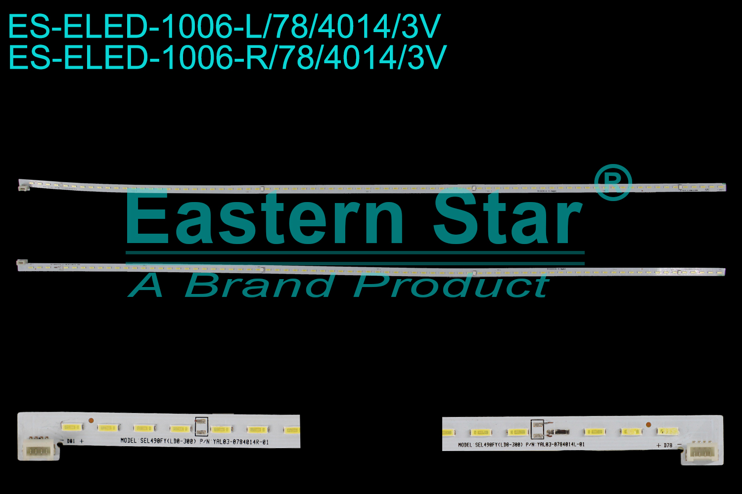 ES-ELED-1006 ELED/EDGE TV backlight use for 49'' Skyworth 49E510E 49E390E L: YAL03-0784014L-01 JL.E49D6414-01AL R: YAL03-0784014R-01 JL.E49D6414-01AR SEL490FY(LD0-300)  29A6-2 N140516 LED BACKLIGHT STRIP(2)