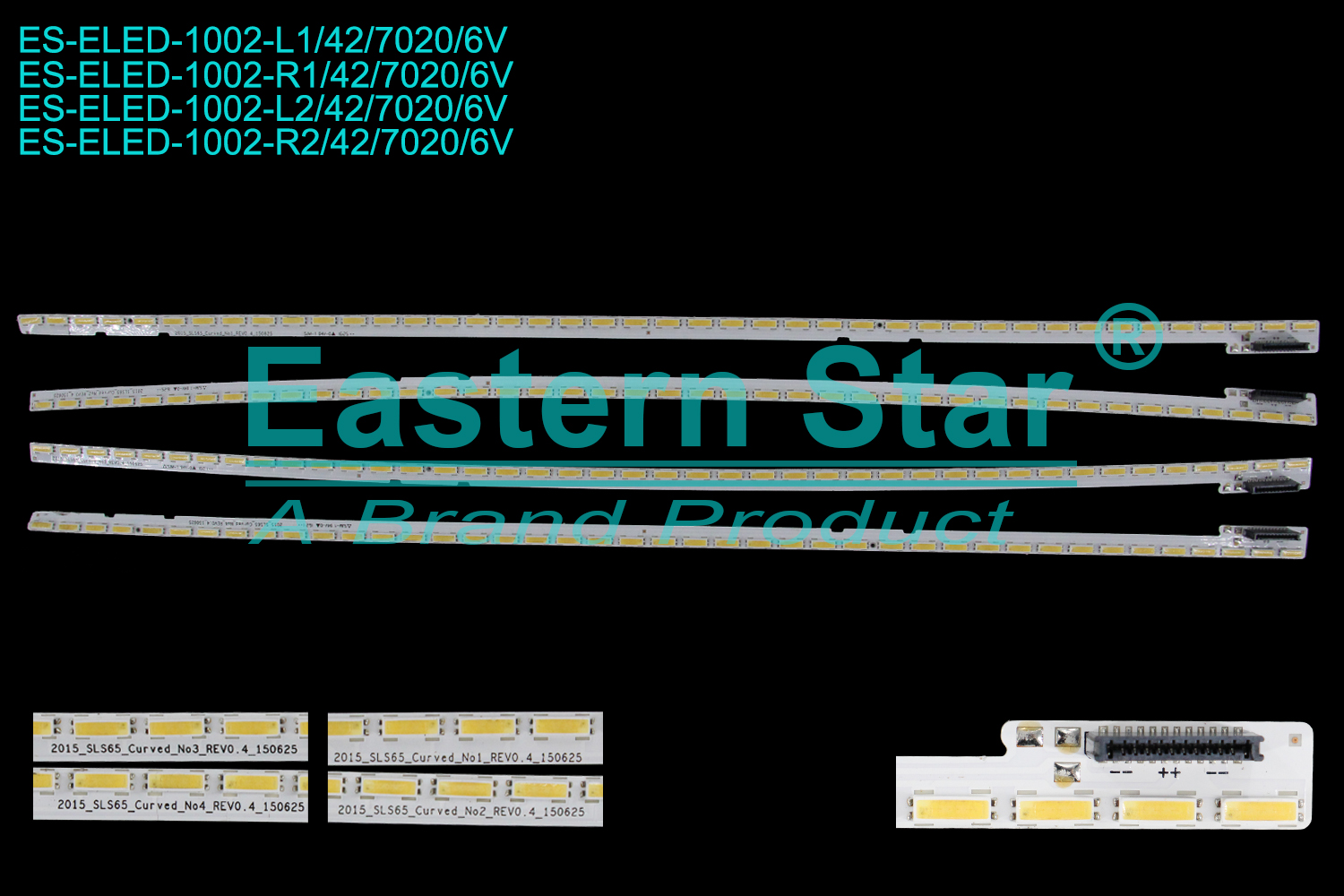 ES-ELED-1002 ELED/EDGE TV backlight use for 65'' Xiaomi L65M4-AQ R1: 2015_SLS65_Curved_No1_Rev0.4_150625 Q902CE 100473 L6D081 01261A R2: 2015_SLS65_Curved_No2_Rev0.4_150625 01262A L1: 2015_SLS65_Curved_No4_Rev0.4_150625 Q902CE 400436 L6C081 01264A L2: 2015_SLS65_Curved_No3_Rev0.4_150625 Q902CE 300483 L6F081 01263A LJ97-05378B D060724A1  LED BACKLIGHT STRIP(4)