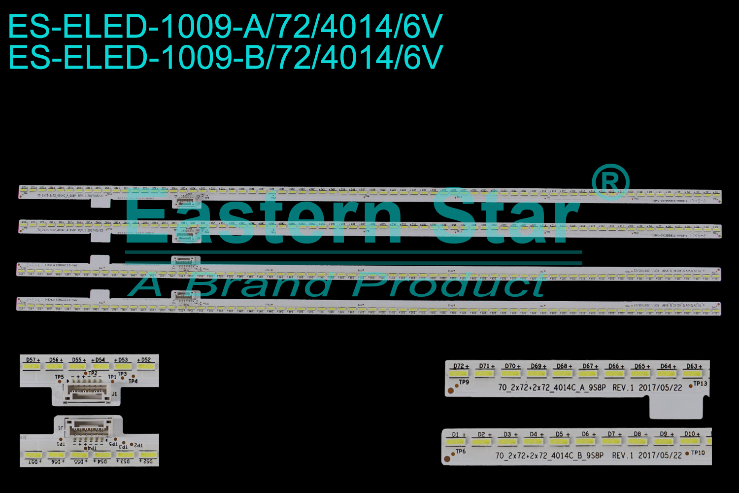 ES-ELED-1009 ELED/EDGE TV backlight use for 70'' Sharp  LCD-70SU678A  A:70_2X72+2X72-4014C_A_9S8P REV.1 2017/05/22 B: 70_2X72+2X72-4014C_B_9S8P REV.1 2017/05/22 LED BACKLIGHT STRIP(4)