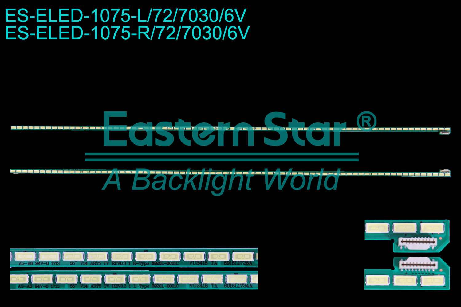 ES-ELED-1075 ELED/EDGE TV backlight use for 55''  L:55" V14 ART5 TV REV0.3 1 L-Type 6920L-0001C VU3418 TA 6916L1724A R:55" V14 ART5 TV REV0.3 1 R-Type 6920L-0001C VU3418 TA 6916L1726A  LED BACKLIGHT STRIP(2)