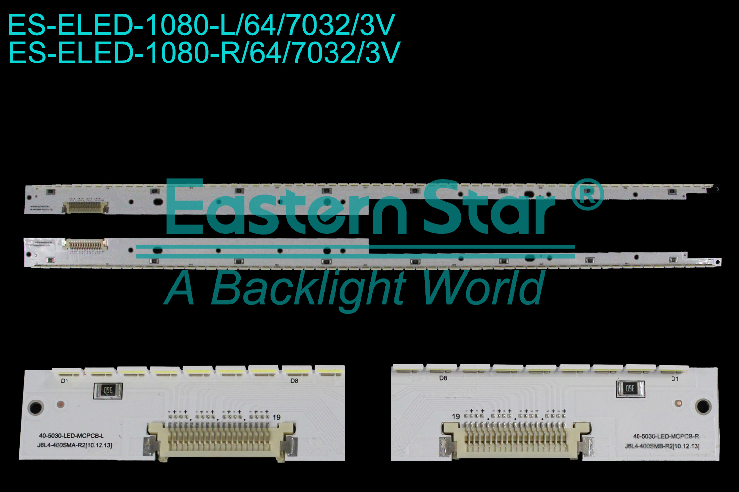 ES-ELED-1080 ELED/EDGE TV backlight use for 40'' 40D8000, UA40D8000YJ, UE40D7000, UE40D7000LS, UN40D7000, UE40D8000, UE40D8000YS, UN40D8000 40-5030-LED-MCPCB-R J6L4-400SMB-R2[10.12.13] 40-5030-LED-MCPCB-L J6L4-400SMA-R2[10.12.13]  LED BACKLIGHT STRIP(2)